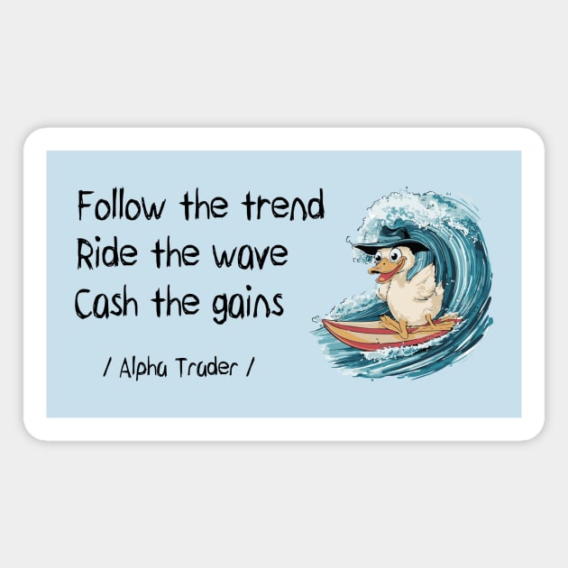 Market Trend Following Quote: Motivational Trader Mindset Magnet by AlphaTrader.store